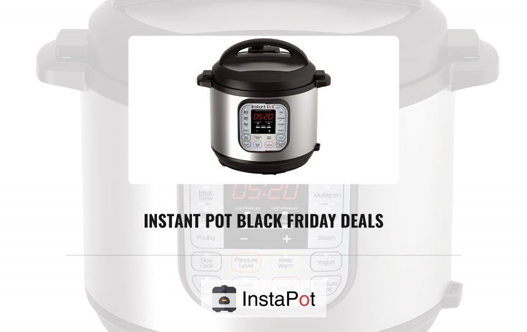 Instant Pot Black Friday Deals 2018