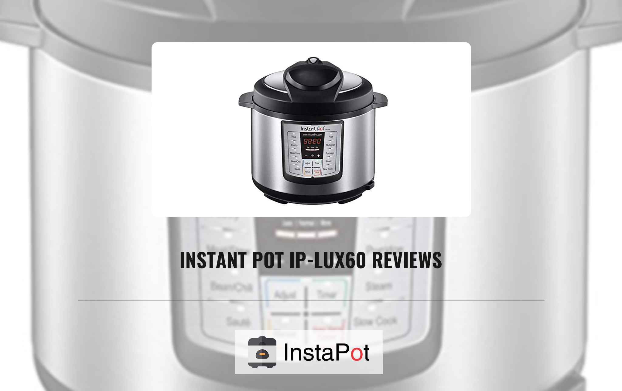 Instant Pot IP-LUX60 Reviews