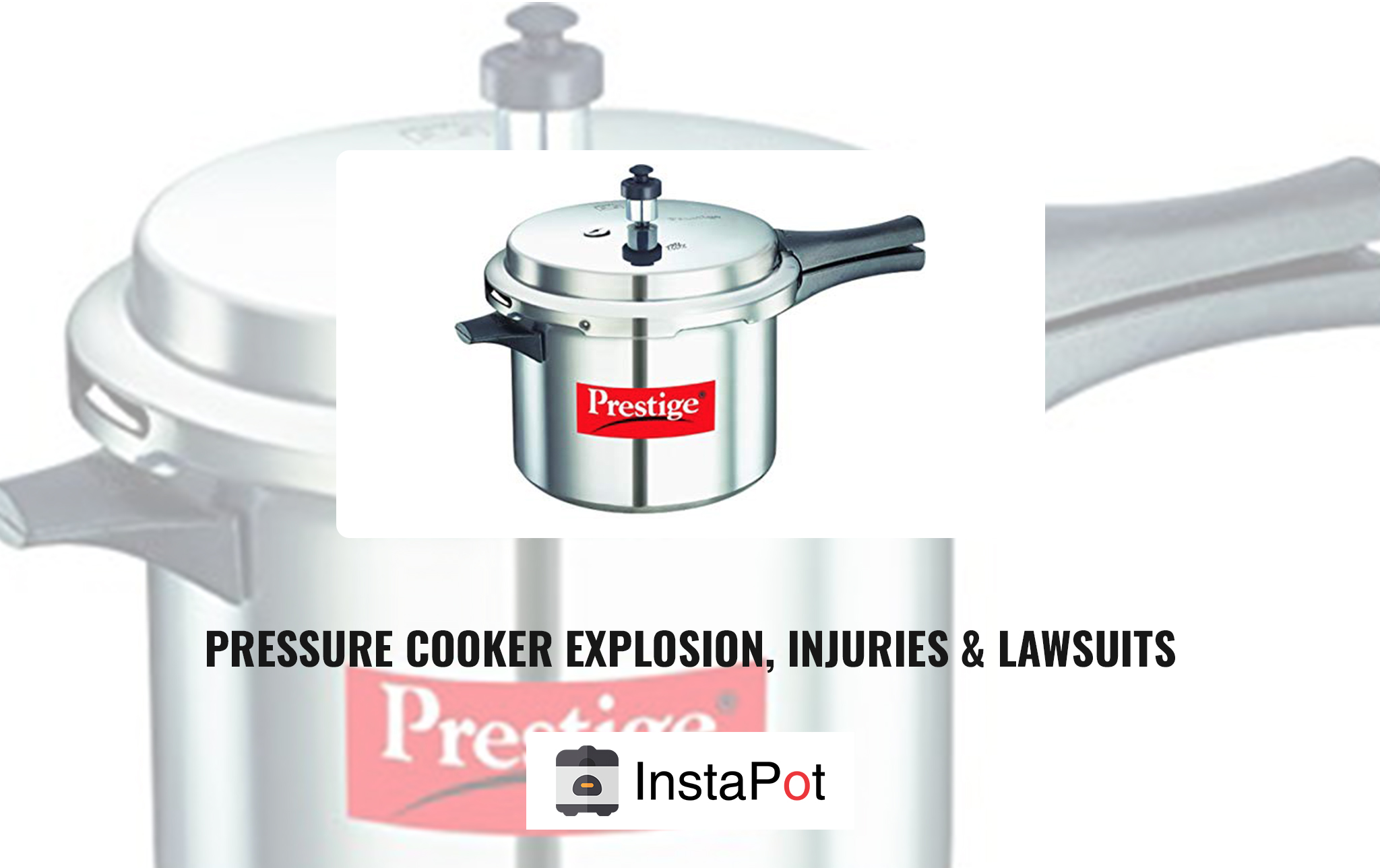 Pressure Cooker Explosion, Injuries & Lawsuits